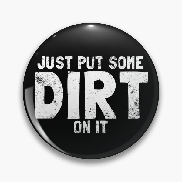 Item preview, Just Put Some Dirt On It Tough Men's Put Some Dirt On It Gear designed and sold by DynamicDesign.