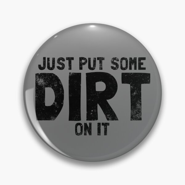 Item preview, Just Put Some Dirt On It Tough Men's Put Some Dirt On It Gear designed and sold by DynamicDesign.