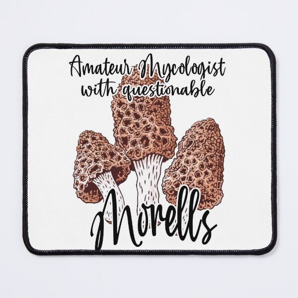 Item preview, Copy of amateur mycologist with questionable morels designed and sold by knuppify.