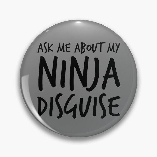 Item preview, Funny Ask Me About My Ninja Disguise Gear designed and sold by DynamicDesign.