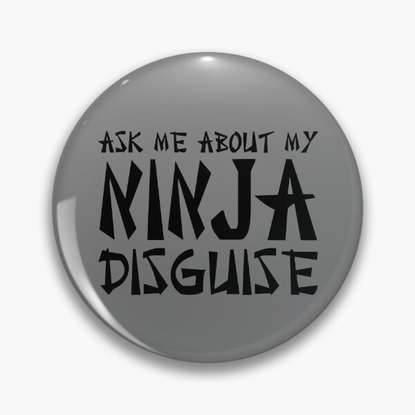 Item preview, Funny Ask Me About My Ninja Disguise Gear designed and sold by DynamicDesign.