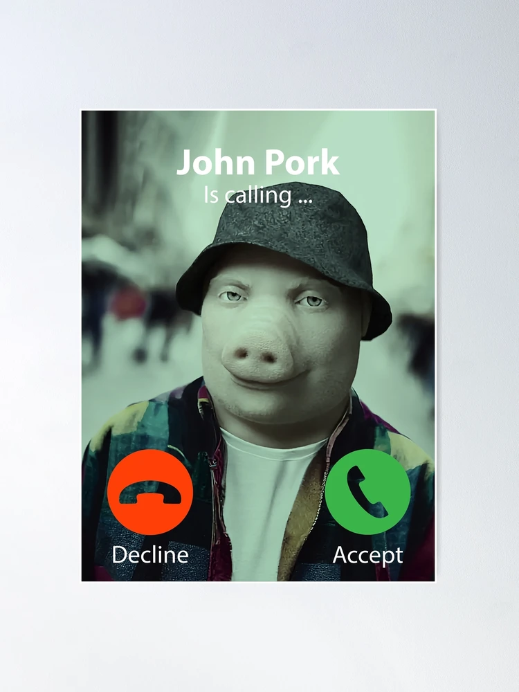 John Pork will be real i in - iFunny