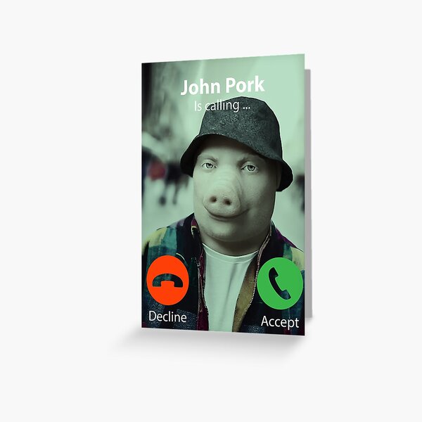 John Pork, John Pork Is Calling Greeting Card for Sale by palmwillow