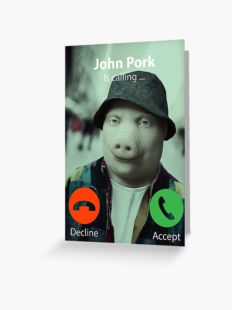 John Pork Is Calling Meme | Greeting Card