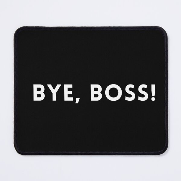 Item preview, Bye, BOSS designed and sold by RIXXI HEY CO..