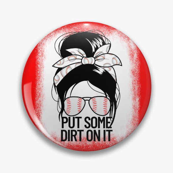 Item preview, Put Some Dirt On It Messy Bun Women's Mom Baseball Gear designed and sold by DynamicDesign.