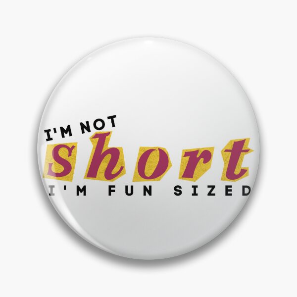 Item preview, i'm not short i'm fun sized designed and sold by TThousand.