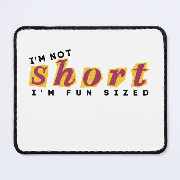 Item preview, i'm not short i'm fun sized designed and sold by TThousand.