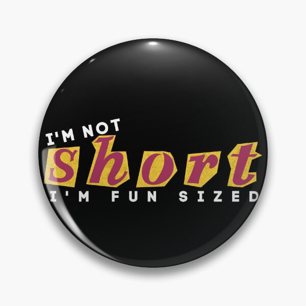 Item preview, i'm not short i'm fun sized designed and sold by TThousand.