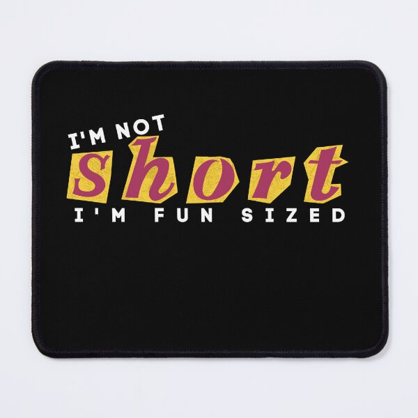Item preview, i'm not short i'm fun sized designed and sold by TThousand.