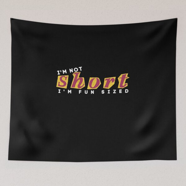 Item preview, i'm not short i'm fun sized designed and sold by TThousand.