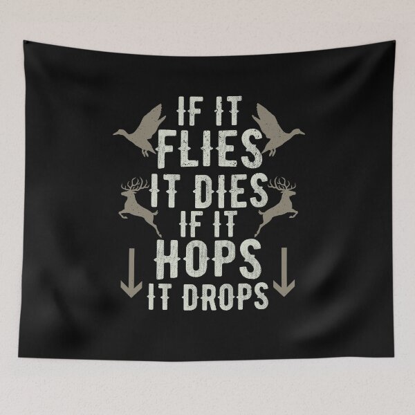 Item preview, If It Flies It Dies If It Hops It Drops Duck Deer  designed and sold by BUBLTEES.