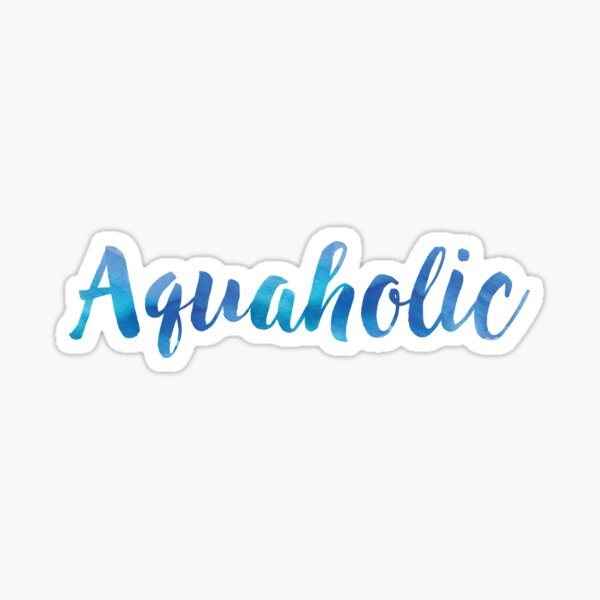 Aquaholic Sticker