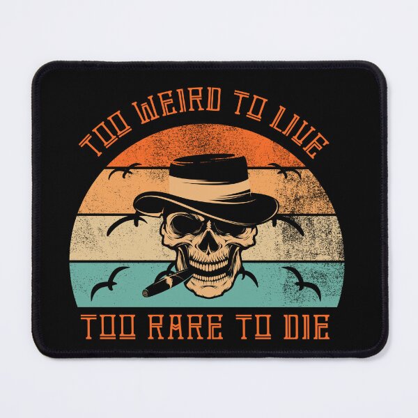 Item preview, Too Weird to Live Too Rare to Die - Retro Weird designed and sold by Jalib.