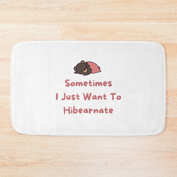 Item preview, Sometimes I Just Want To Hibearnate Cute Bear Pun designed and sold by ThumboArtBumbo.