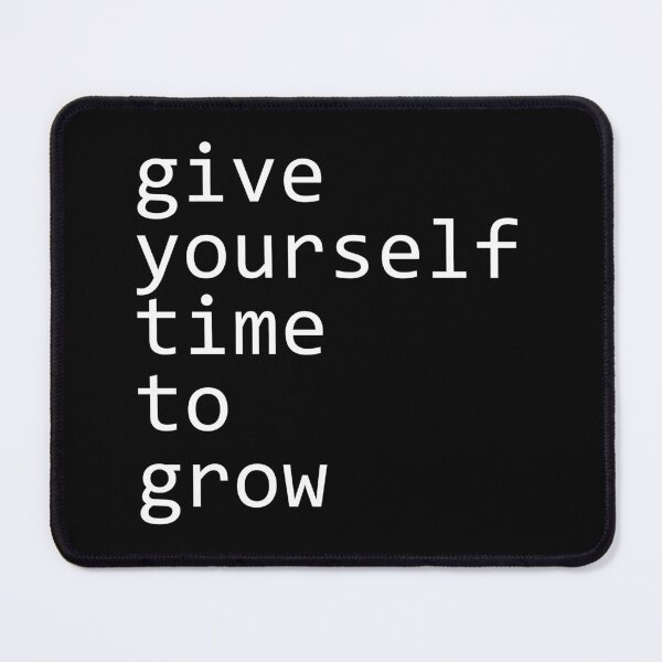 Item preview, Give yourself time to grow designed and sold by HappyTrippy.