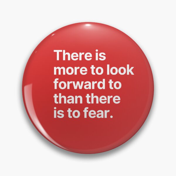 Item preview, There is more to look forward to than there is to fear. designed and sold by Wantu1212.