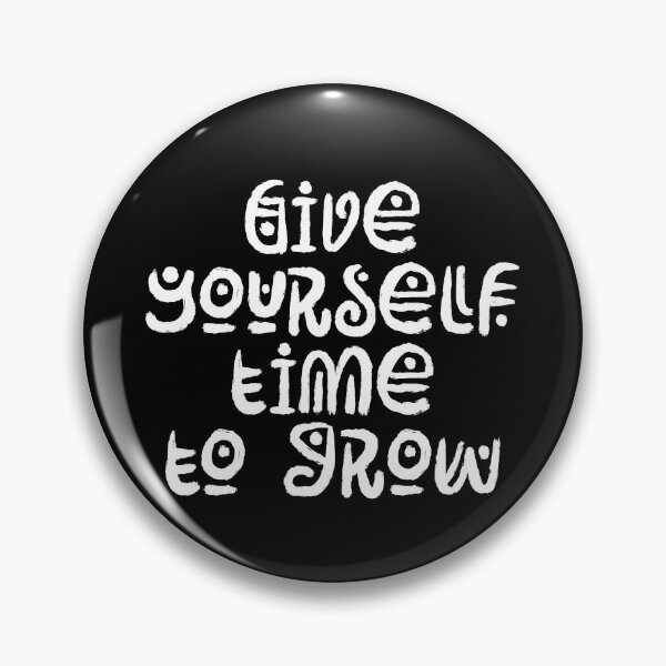 Item preview, Give yourself time to grow designed and sold by HappyTrippy.