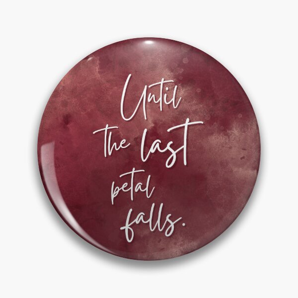 Artikelvorschau, Until the last petal falls entworfen und verkauft von addict2reading.