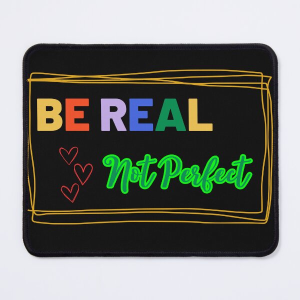 Item preview, Be Real Not Perfect Cute- summer motivational design designed and sold by Maberrd.