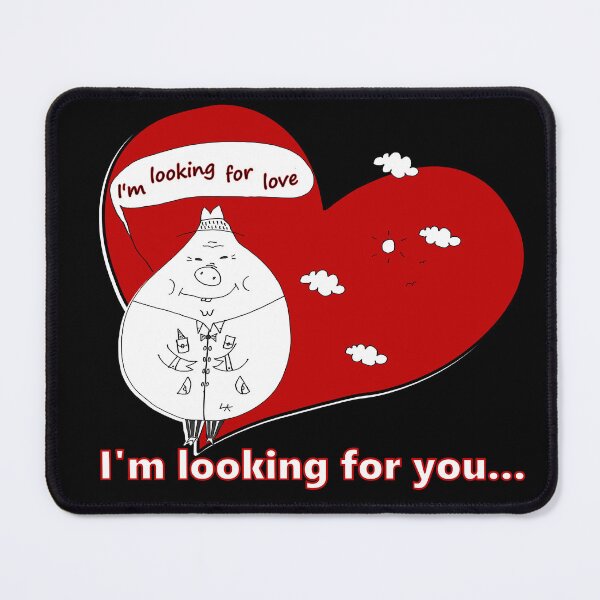 Item preview, I'm looking for love  #7 designed and sold by ImprintPro.
