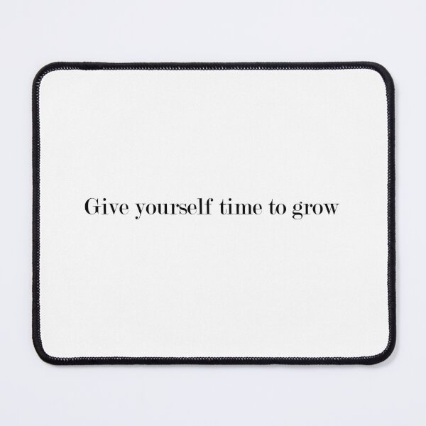 Item preview, Give yourself time to grow designed and sold by HappyTrippy.