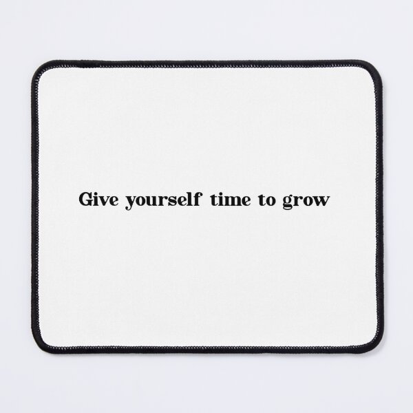 Item preview, Give yourself time to grow designed and sold by HappyTrippy.