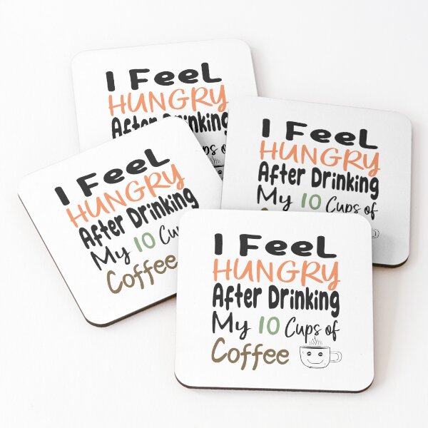 Item preview, I Feel Hungry After Drinking My 10 Cups Of Coffee designed and sold by ABDOULAH.