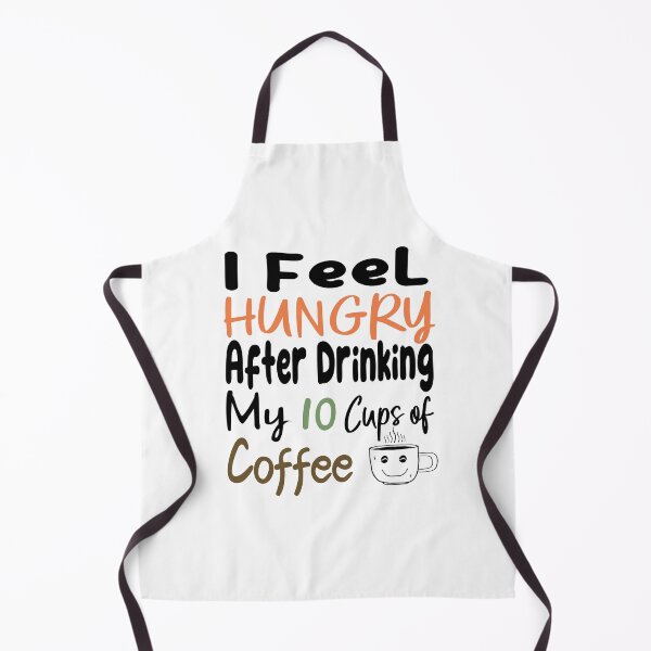 Item preview, I Feel Hungry After Drinking My 10 Cups Of Coffee designed and sold by ABDOULAH.