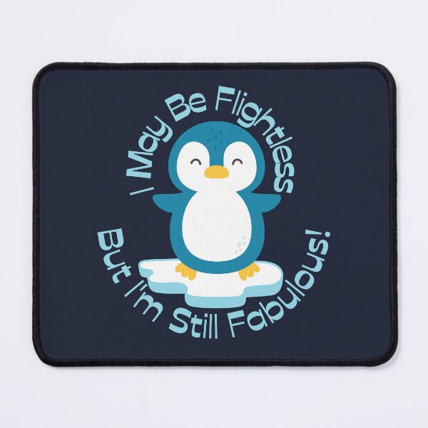 Item preview, Cute penguin design. I may be flightless but I'm still fabulous! designed and sold by TheVarc.