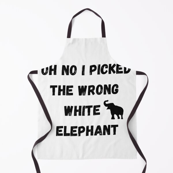 Item preview, OH_NO_I_PICKED_THE_WRONG_WHITE_ELEPHANT designed and sold by Elegance777.
