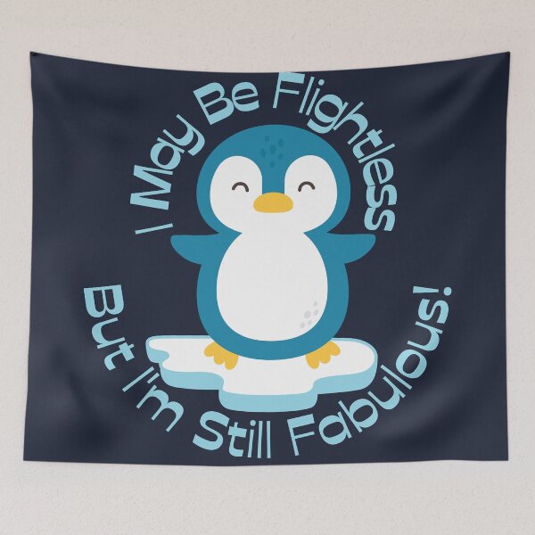 Item preview, Cute penguin design. I may be flightless but I'm still fabulous! designed and sold by TheVarc.