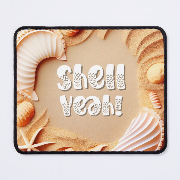 Item preview, Shell Yeah! Cute quote on sandy background with shells. designed and sold by Jenson Major.