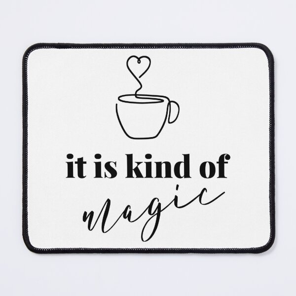 Item preview, Coffee, It Is Kind Of Magic designed and sold by Art & Coffee.