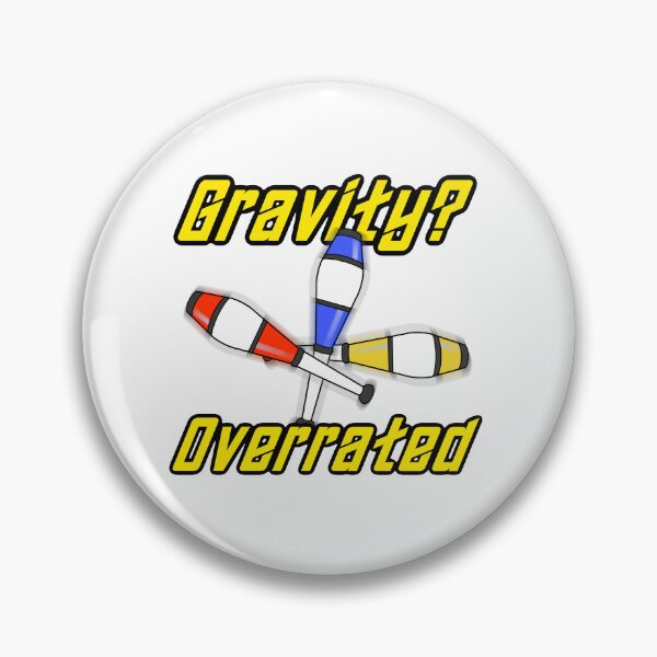 Item preview, Gravity? Overrated. Juggling design designed and sold by BumbleBearArtUK.