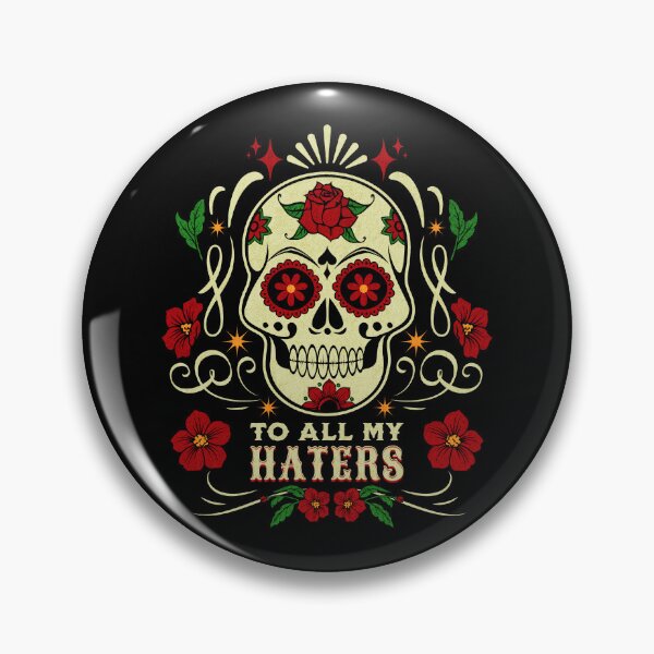 Item preview, To all my haters designed and sold by Pearl67.