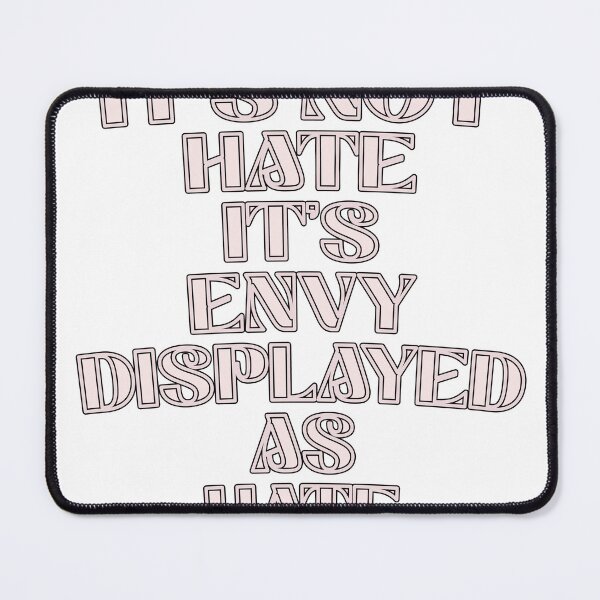 Item preview, it's not hate ,its envy displayed as hate  designed and sold by WeGotThat.