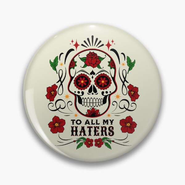 Item preview, To all my haters designed and sold by Pearl67.