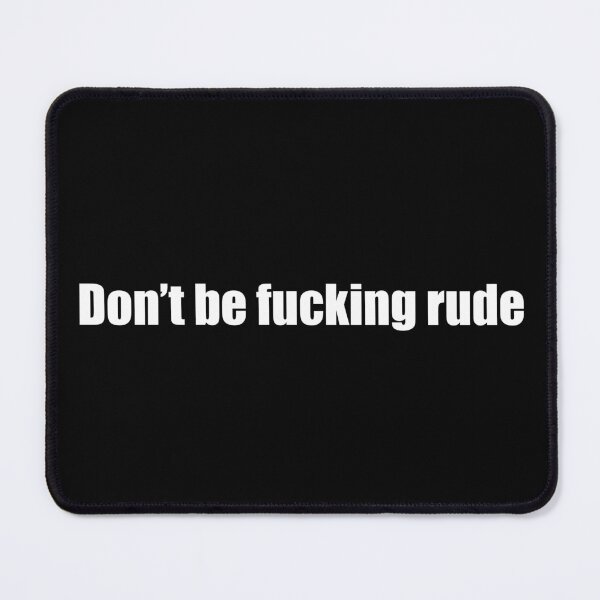 Item preview, Don’t be fucking rude designed and sold by DelfisArt.