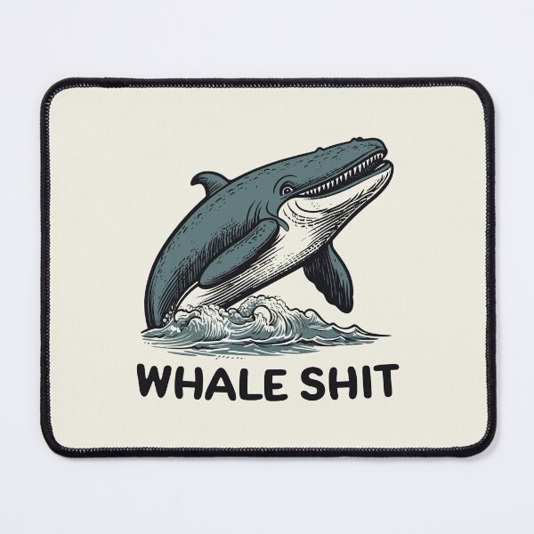 Item preview, Whale Shit || Funny Quote || Vector Art designed and sold by MadSwellDesigns.