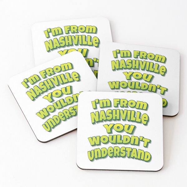 Item preview, I'm From Nashville You Wouldn't Understand designed and sold by FiveNiches.