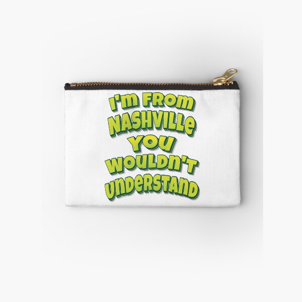 Item preview, I'm From Nashville You Wouldn't Understand designed and sold by FiveNiches.