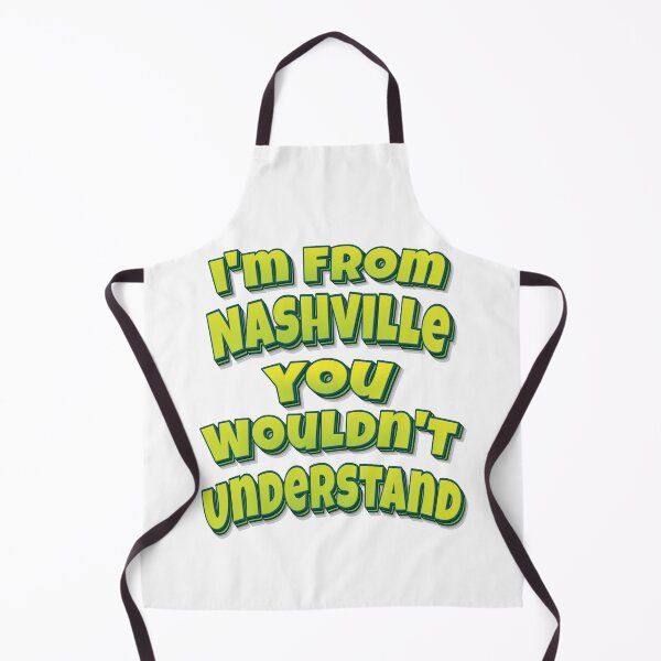 Item preview, I'm From Nashville You Wouldn't Understand designed and sold by FiveNiches.
