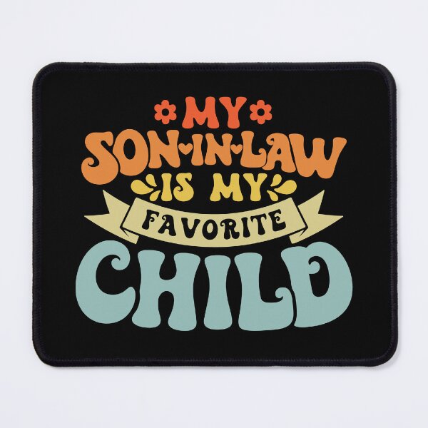 Item preview, Funny Family Humor Retro My Son-In-Law Is My Favorite Child designed and sold by ohmier.
