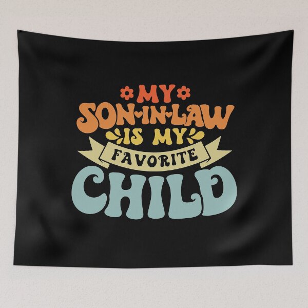 Item preview, Funny Family Humor Retro My Son-In-Law Is My Favorite Child designed and sold by ohmier.
