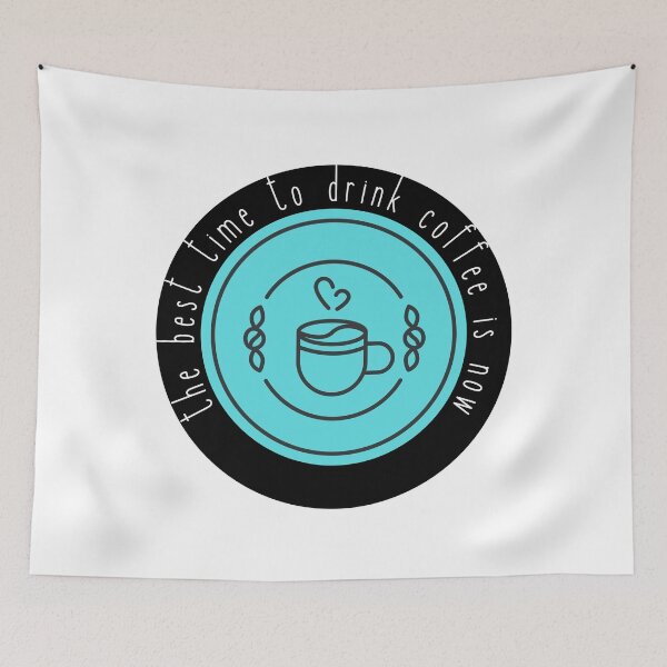 Item preview, The best time for coffee is now - blue designed and sold by jechaiyells.