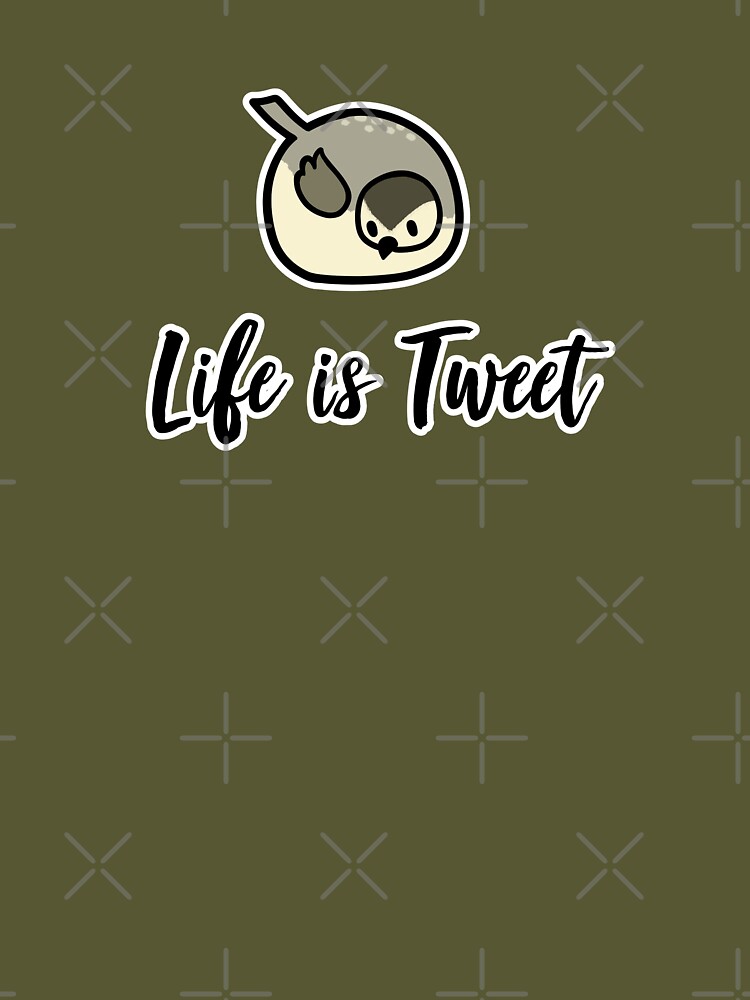 Life is Tweet - Life is Sweet - Funny Bird Memes - Gifts for