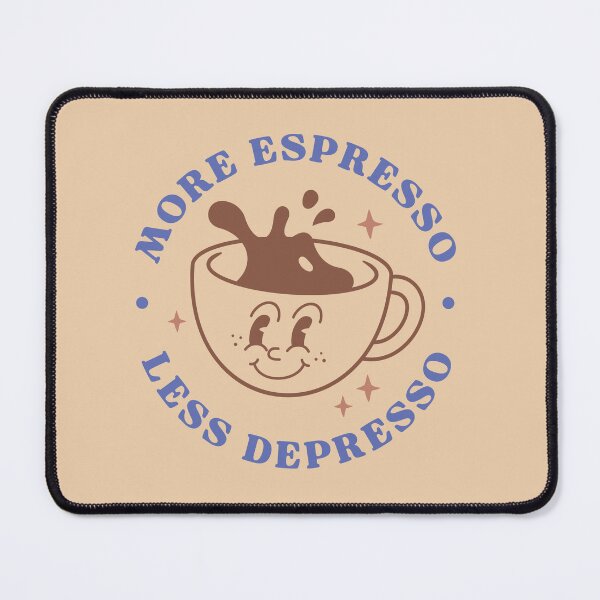 Item preview, More Espresso Less Depresso designed and sold by javajossi.