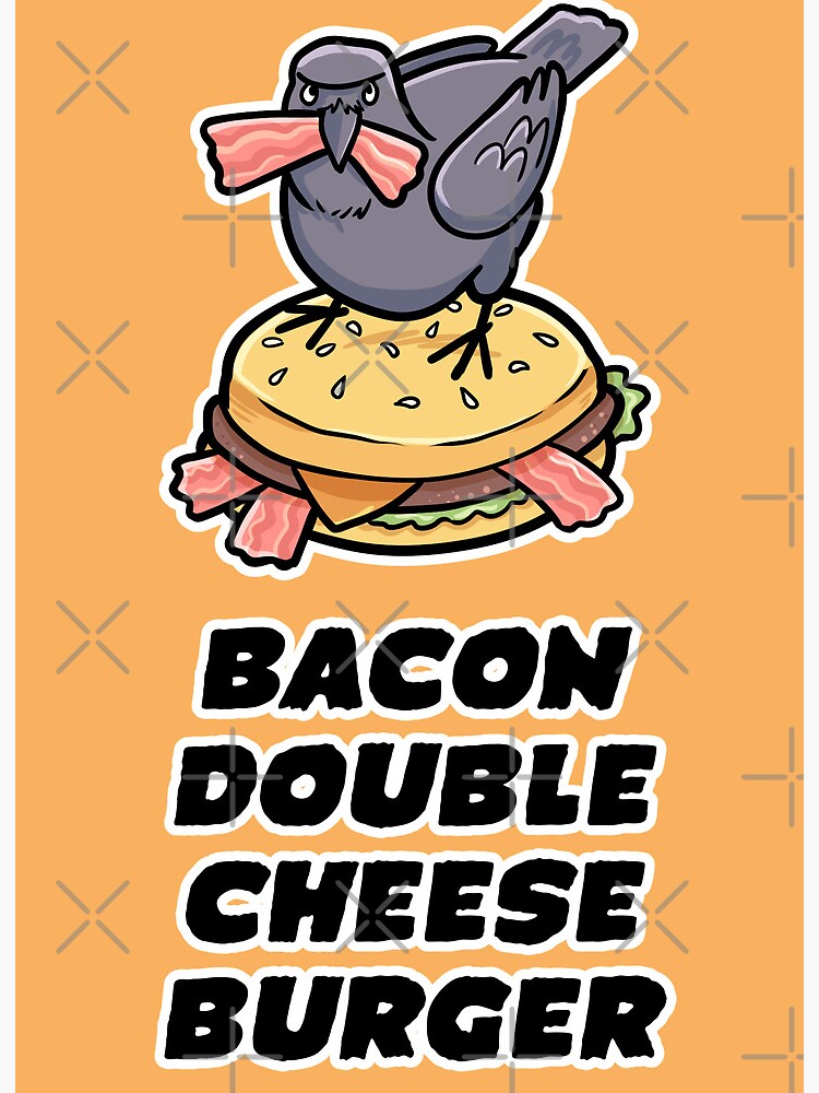 Bacon Double Cheeseburger - Crow - Raven - Eating Hamburger - Junk