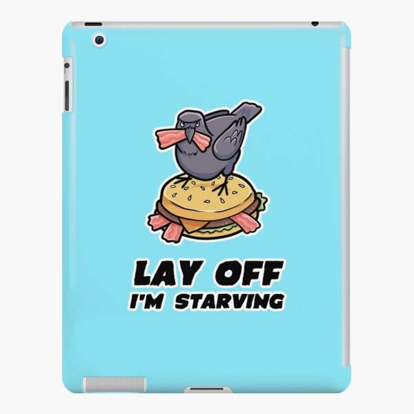 Lay Off I'm Starving - Seagull - French Fries- Gulls - Junk Food